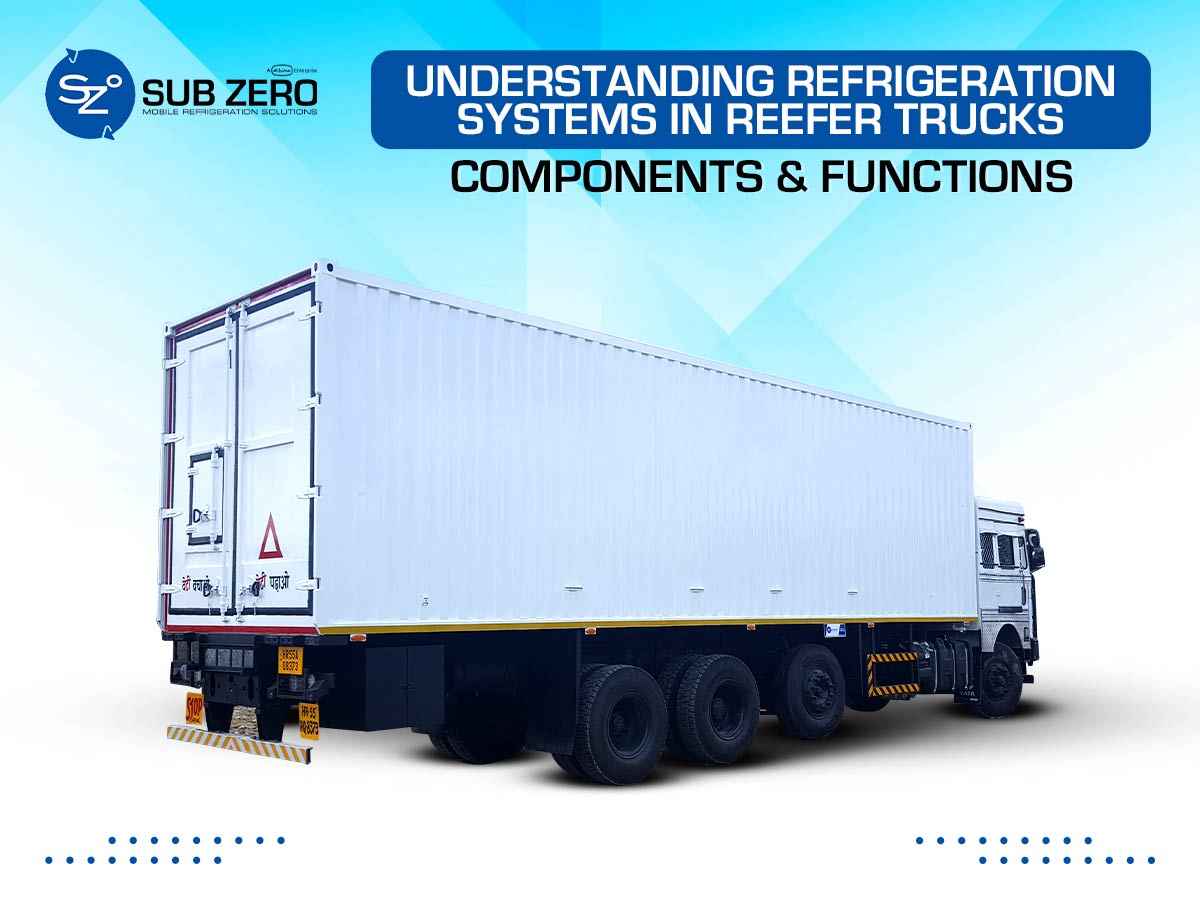 Understanding Refrigeration Systems in Reefer Trucks: Components & Functions
